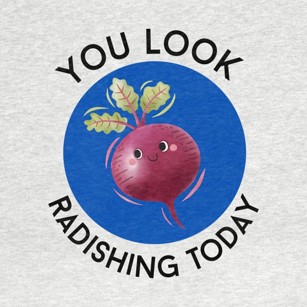 You Look Radishing Today | Cute Radish Pun by Allthingspunny